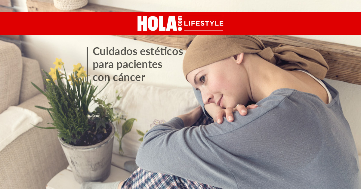 BLOG-CUIDADOS-ESTETICOS-PACIENTES-CANCER-HOLA